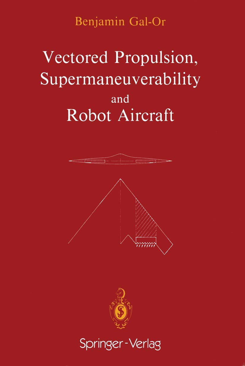 Vectored Propulsion, Supermaneuverability and Robot Aircraft (Ifip Series on Computer Graphics)