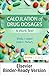 Calculation of Drug Dosages - Binder Ready: A Work Text