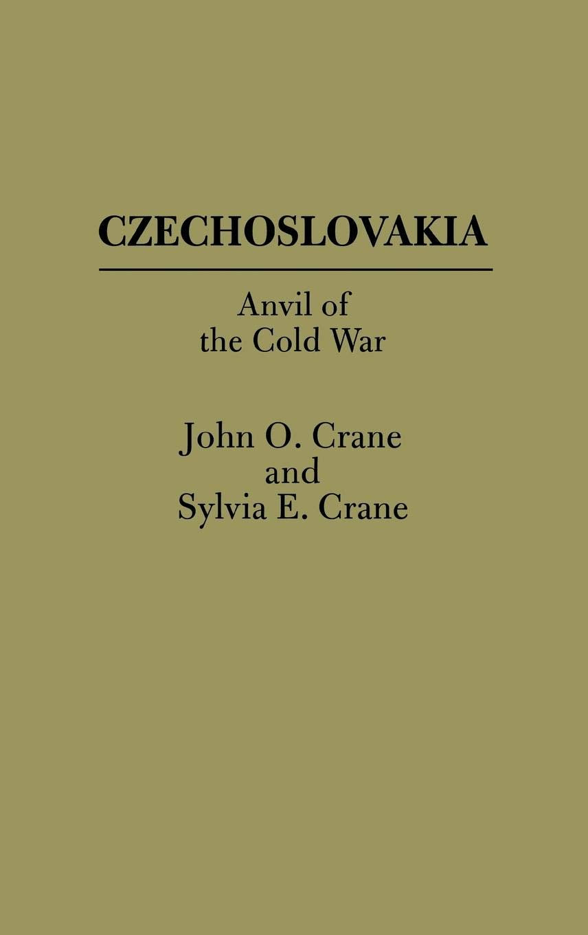 Czechoslovakia: Anvil of the Cold War