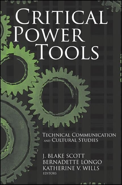 Critical Power Tools: Technical Communication and Cultural Studies (Suny Series, Studies in Scientific and Technical Communication)