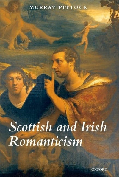 Scottish and Irish Romanticism by Pittock, Murray