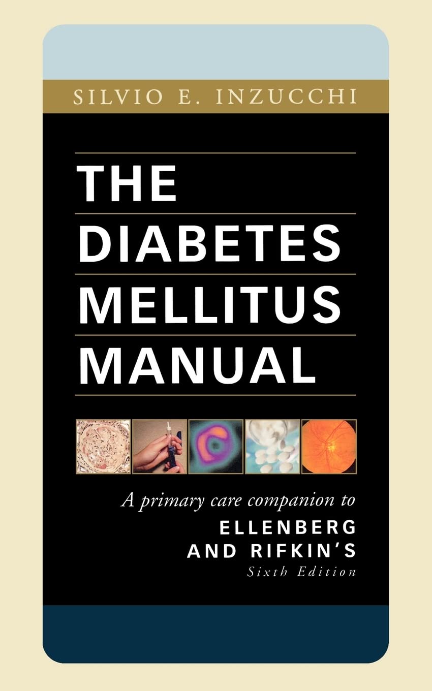 The Diabetes Mellitus Manual: A primary care companion to Ellenberg and Rifkin's, 6th Edition