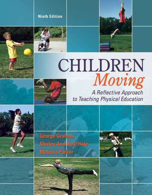 Children Moving: A Reflective Approach to Teaching Physical