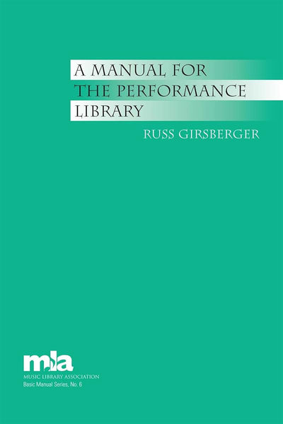 A Manual for the Performance Library (Volume 6) (Music Library Association Basic Manual Series, 6)