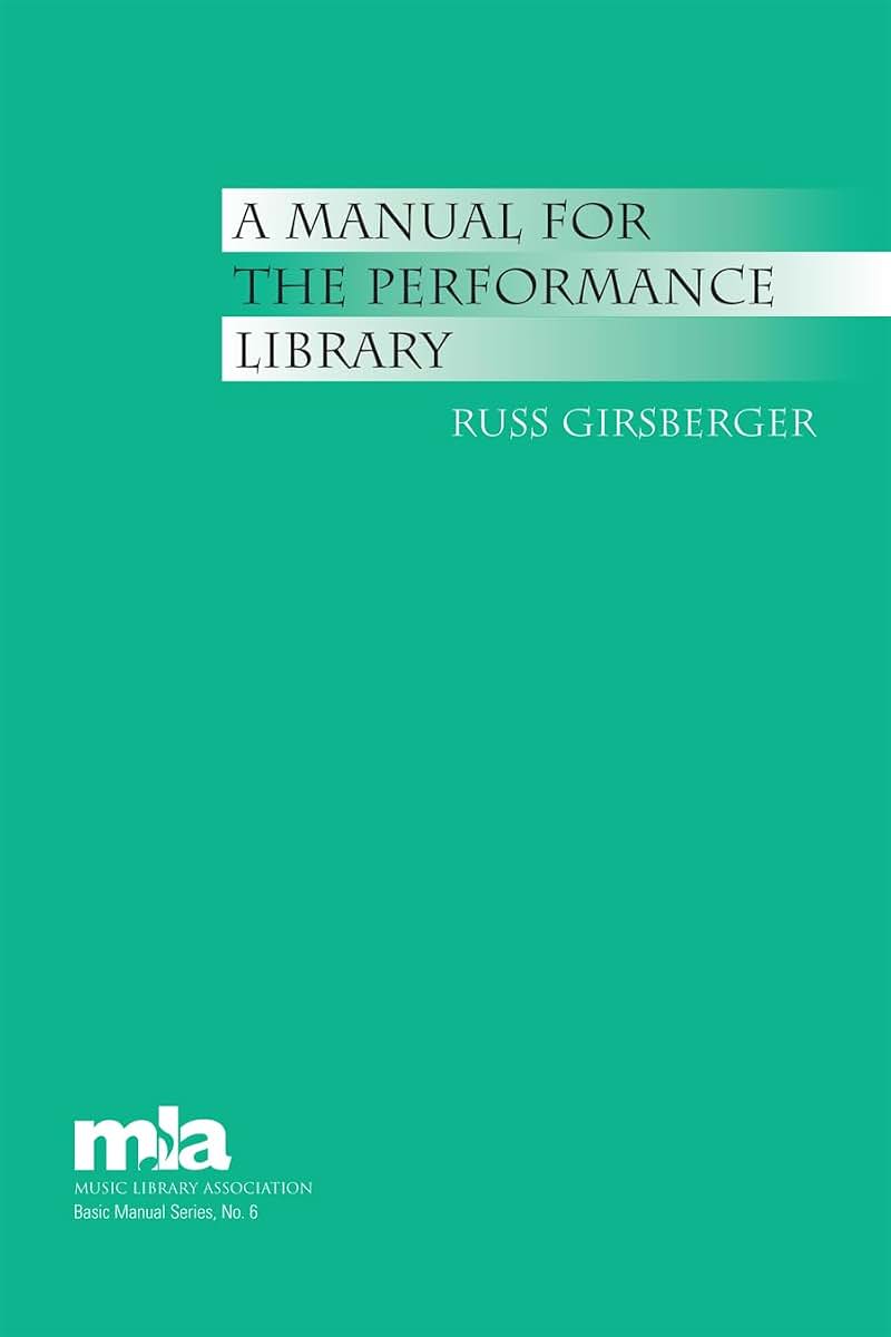A Manual for the Performance Library (Volume 6) (Music Library Association Basic Manual Series, 6)