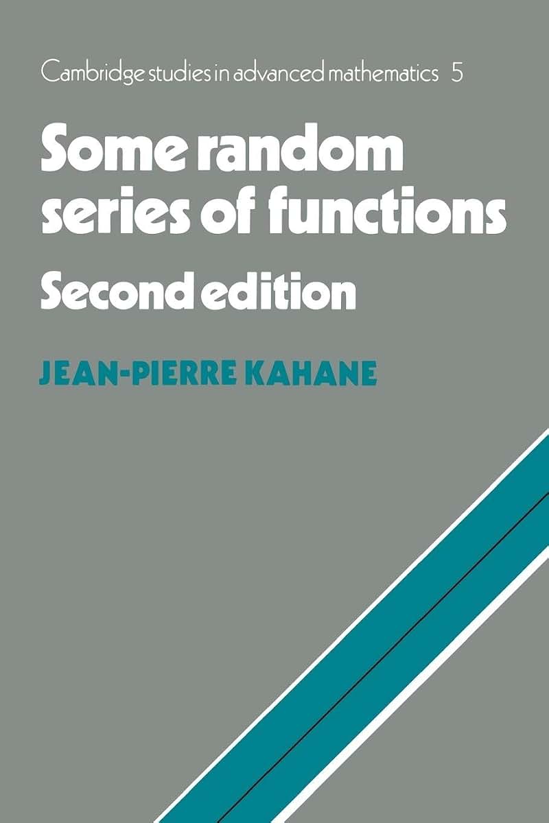 Some Random Series of Functions (Cambridge Studies in Advanced Mathematics, Series Number 5)