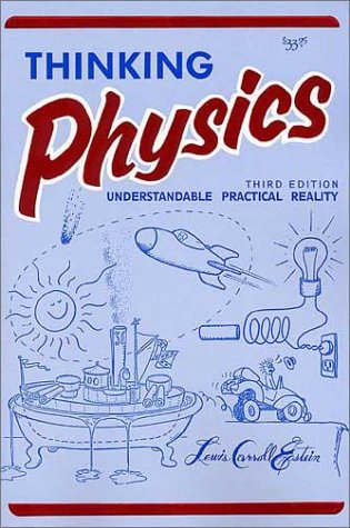 Thinking Physics: Understandable Practical Reality by Lewis