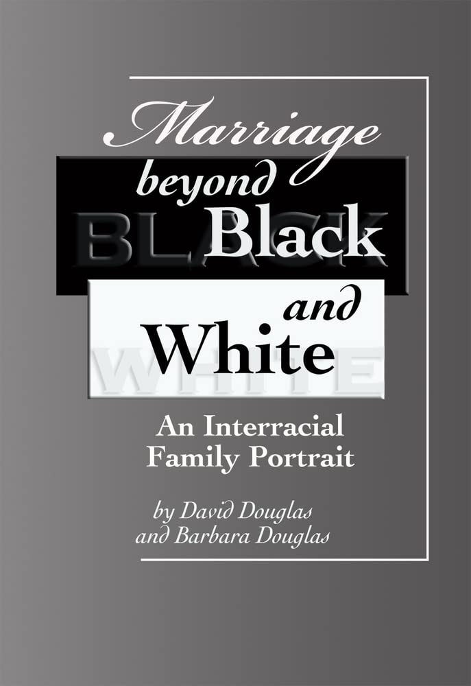 Marriage beyond Black and White: An Interracial Family Portrait