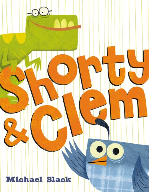 Shorty & Clem: A Playful Friendship Story About a Dinosaur and a Bird for Kids (Ages 4-8)