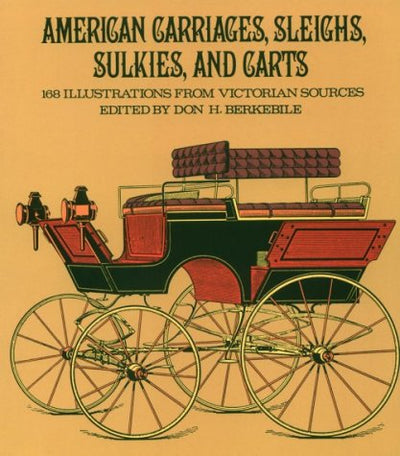 American Carriages, Sleighs, Sulkies, and Carts: 168 Illustr