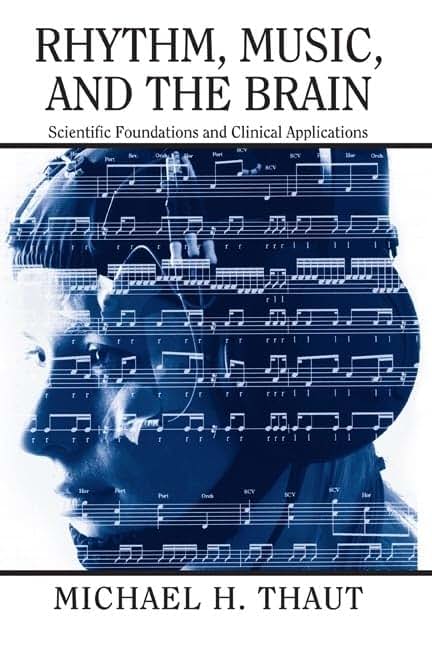 Rhythm, Music, and the Brain: Scientific Foundations and Clinical Applications (Studies on New Music Research)