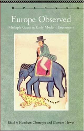 Europe Observed: Multiple Gazes in Early Modern Encounters (Apercus: Histories, Text,s Cultures)