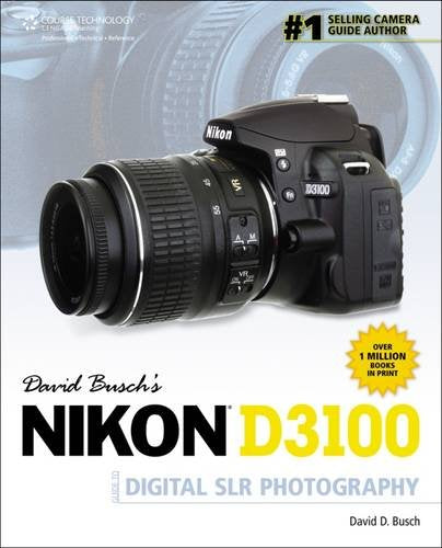 David Busch's Nikon D3100 Guide to Digital SLR Photography (David Busch's Digital Photography Guides)