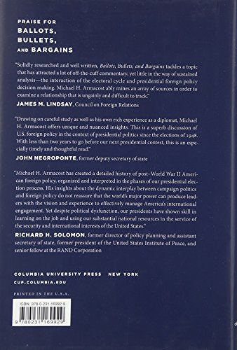 Ballots, Bullets, and Bargains: American Foreign Policy and Presidential Elections