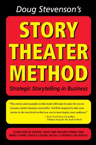 Doug Stevenson's Story Theater Method - Strategic Storytelling in Business