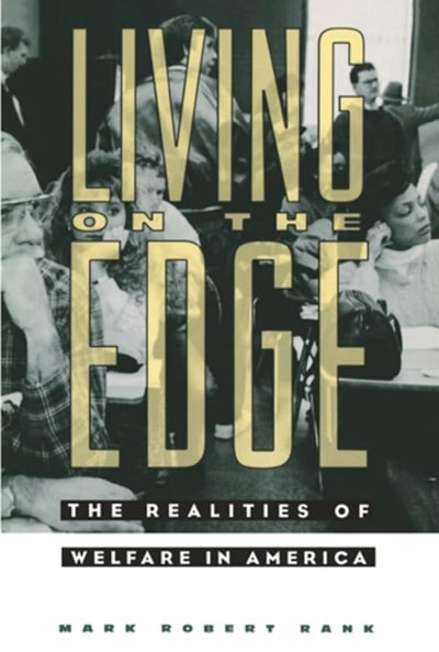 Living on the Edge: The Realities of Welfare in America (Film and Culture)