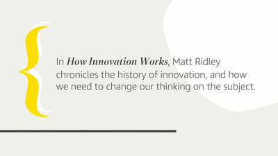 How Innovation Works: And Why It Flourishes in Freedom