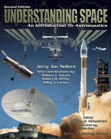 Understanding Space: An Introduction to Astronautics