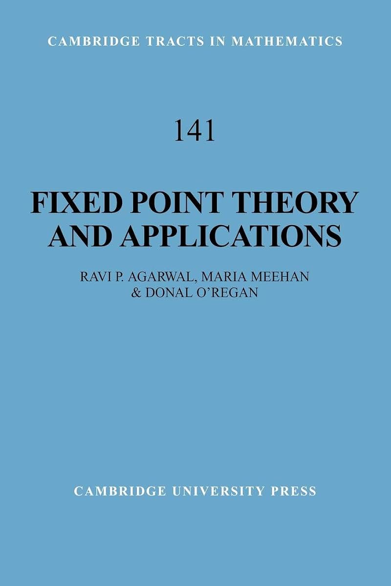 Fixed Point Theory and Applications (Cambridge Tracts in Mathematics, Series Number 141)
