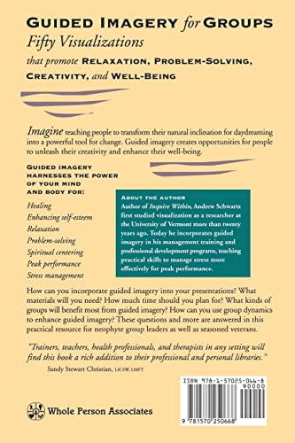 Guided Imagery for Groups: Fifty Visualizations That Promote Relaxation, Problem-Solving, Creativity, and Well-Being — back cover