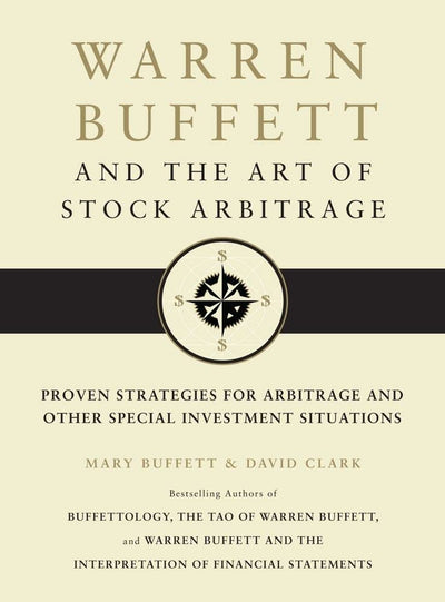 Warren Buffett and the Art of Stock Arbitrage: Proven Strategies for Arbitrage and Other Special Investment Situations