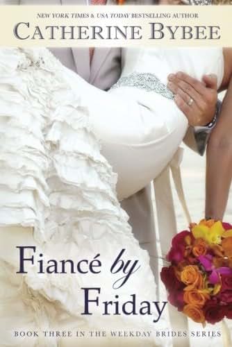 Fiancé by Friday (Weekday Brides, 3)