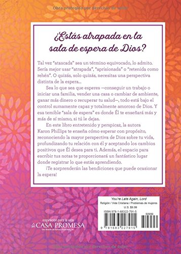Seor, estás tarde otra vez: Guía para la mujer impaciente ante los tiempos de Dios (Spanish Edition)