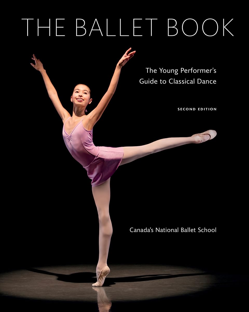 The Ballet Book: The Young Performer's Guide to Classical Dance