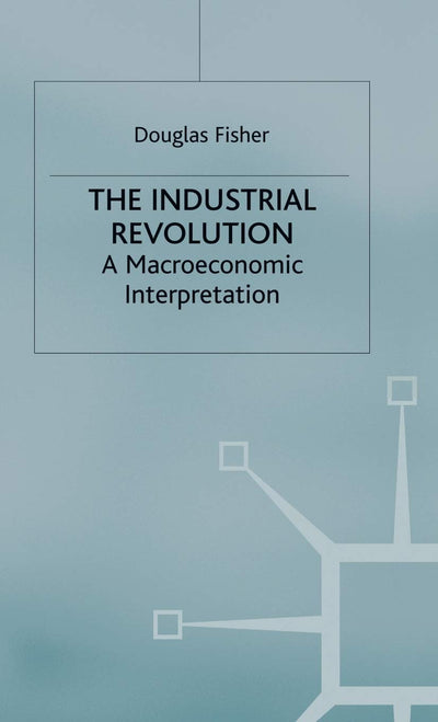 The Industrial Revolution: A Macroeconomic Interpretation
