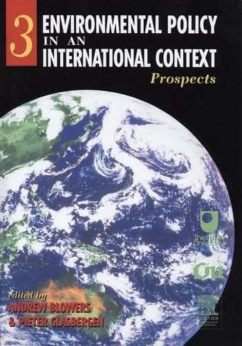 Environmental Policy in an International Context: Prospects for Environmental Change (Volume 3) (Environmental Policy in an International Context, Volume 3)