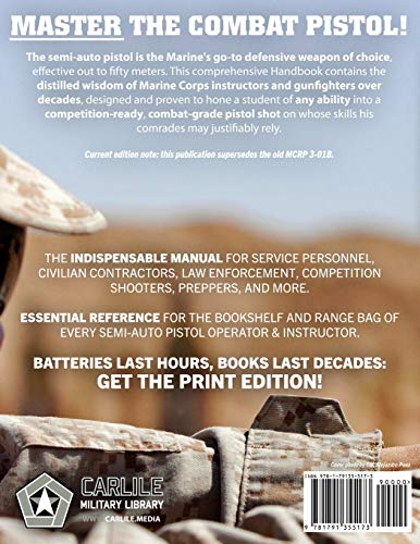The Marine Pistol Marksmanship Handbook: Full-Size Updated Edition: Master the Combat Pistol! MCRP 8-10B.3 (MCRP 3-01B) (Carlile Military Librar)