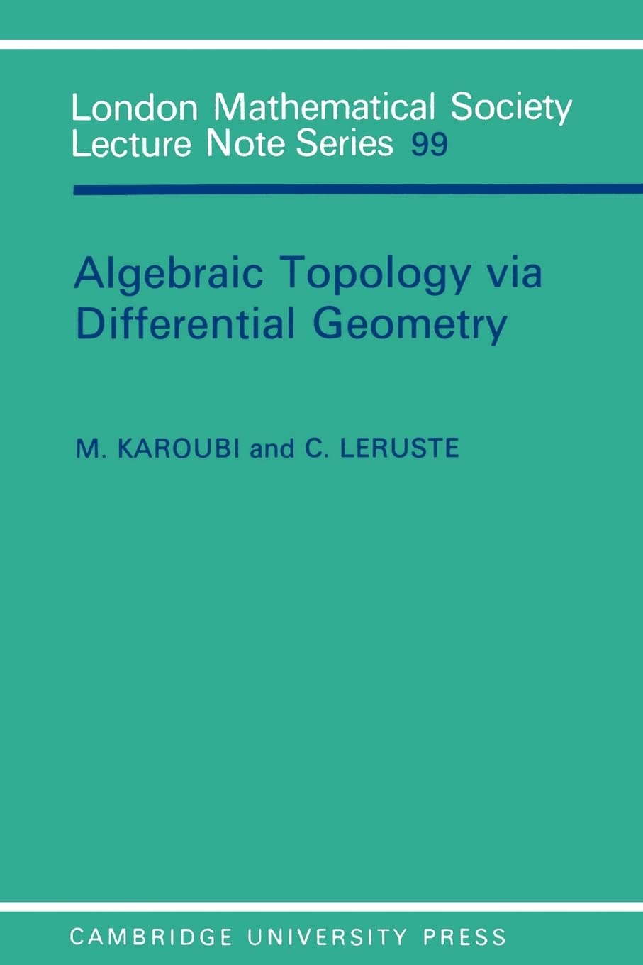 Algebraic Topology via Differential Geometry (London Mathematical Society Lecture Note Series)