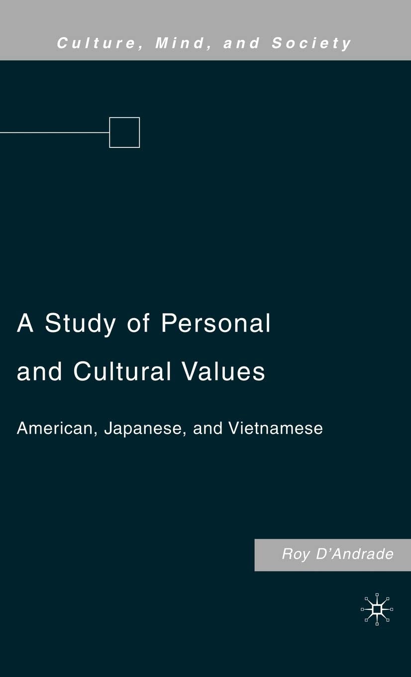 A Study of Personal and Cultural Values: American, Japanese, and Vietnamese (Culture, Mind, and Society)