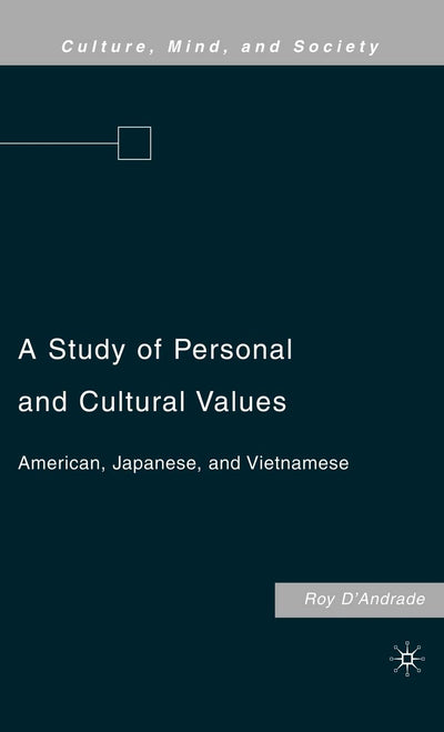 A Study of Personal and Cultural Values: American, Japanese, and Vietnamese (Culture, Mind, and Society)