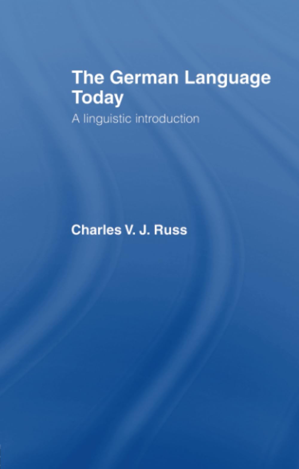 The German Language Today: A Linguistic Introduction