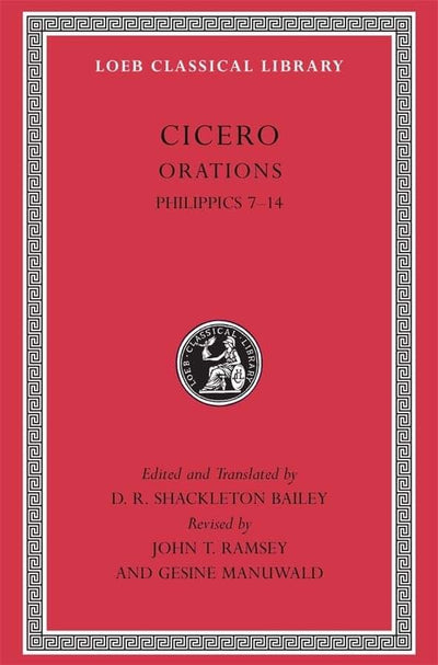Cicero, XVb, Orations: Philippics 7-14 (Loeb Classical Library)