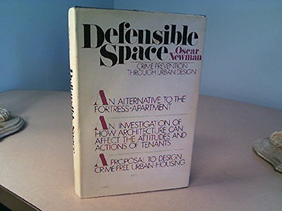 Defensible Space; Crime Prevention Through Urban Design.