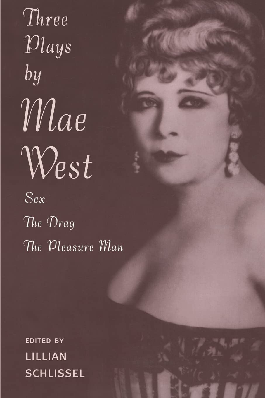 Three Plays: Sex / The Drag / The Pleasure Man by West, Mae