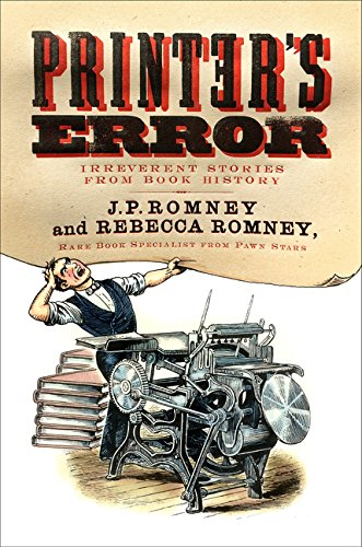 Printer's Error: Irreverent Stories from Book History by Rom