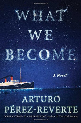 What We Become: A Novel by Arturo Perez-Reverte