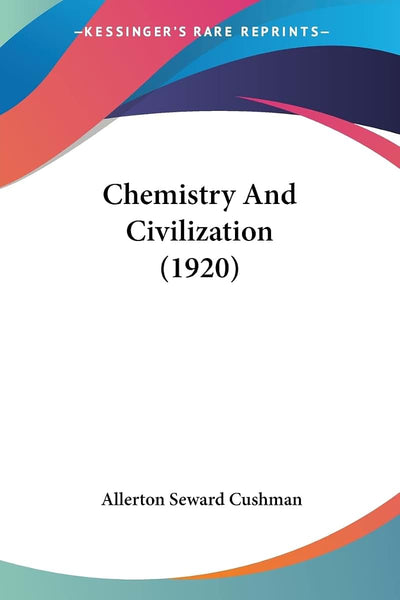 Chemistry And Civilization (1920)