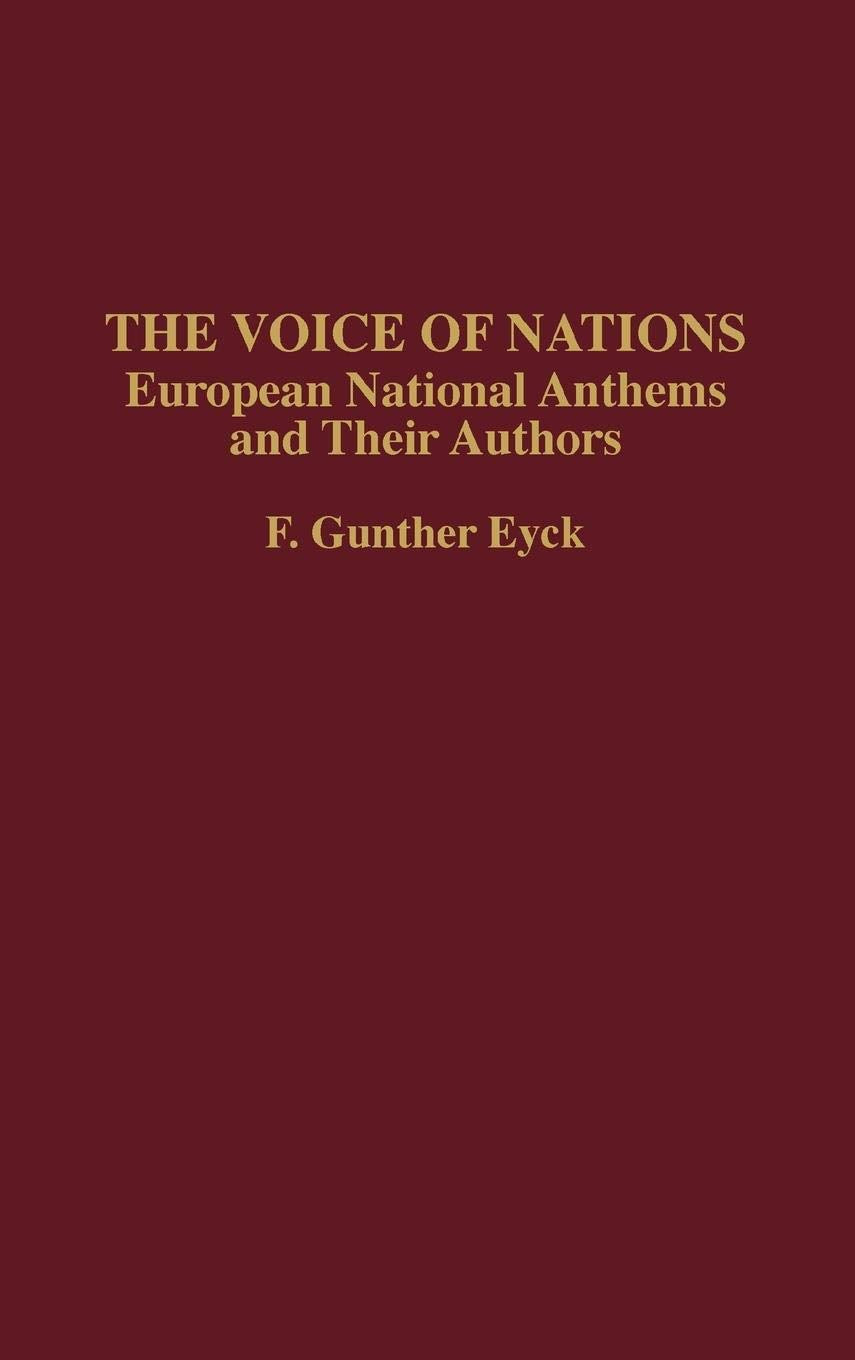 The Voice of Nations: European National Anthems and Their Authors (Contributions to the Study of Music and Dance)