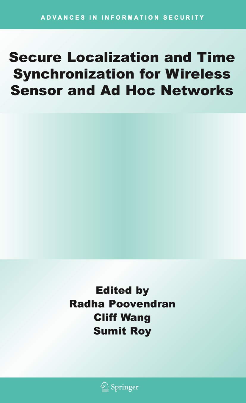 Secure Localization and Time Synchronization for Wireless Sensor and Ad Hoc Networks (Advances in Information Security, 30)