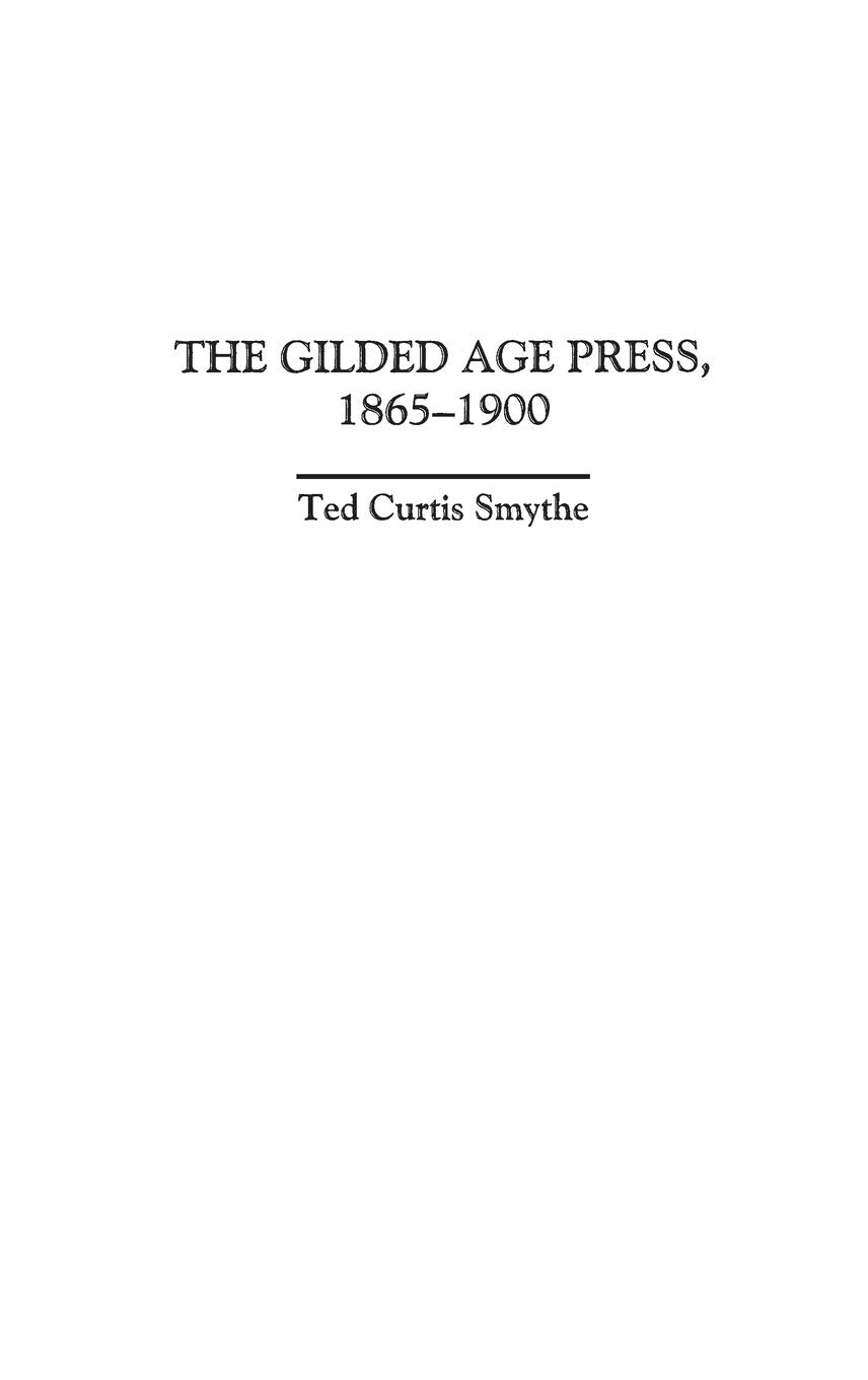 The Gilded Age Press, 1865-1900 (The History of American Journalism)