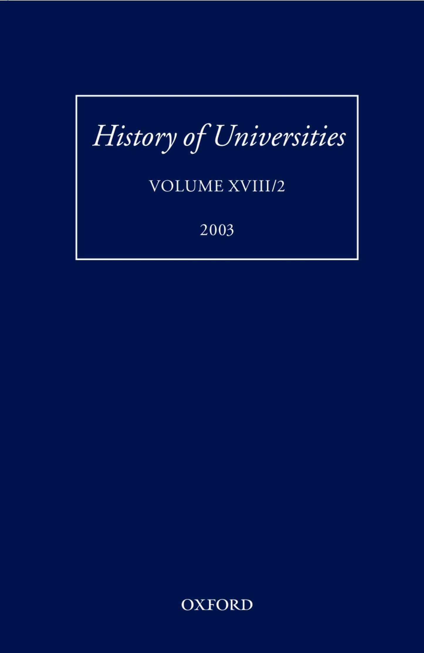 History of Universities: Volume XVIII/2, 2003 (History of Universities Series)