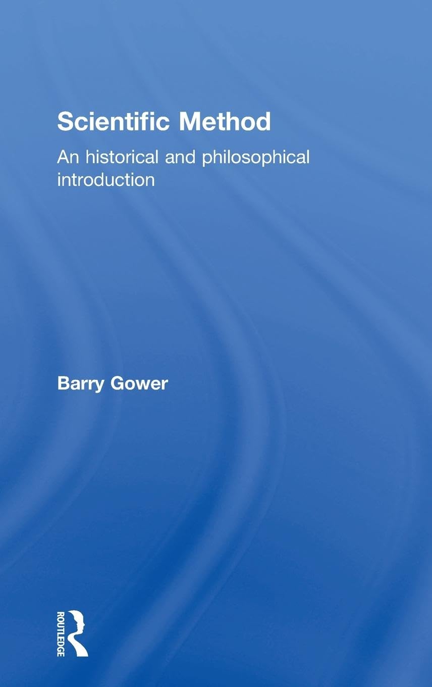 Scientific Method: A Historical and Philosophical Introduction