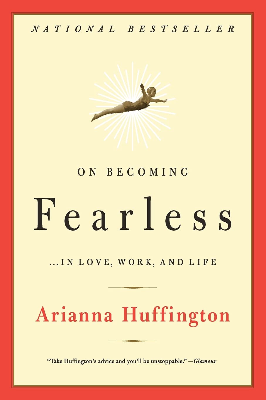 On Becoming Fearless...in Love, Work, and Life