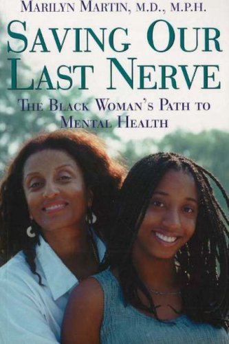 Saving Our Last Nerve: The Black Womans Path to Mental Health