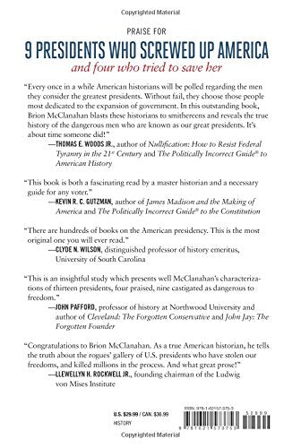 9 Presidents Who Screwed Up America: And Four Who Tried to Save Her