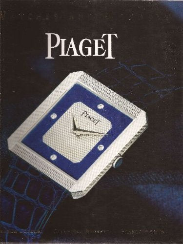 Piaget: Watches and Wonders Since 1874 by Franco Cologni
